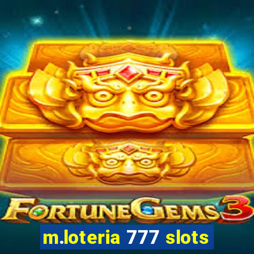 m.loteria 777 slots